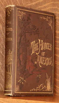 THE HOMES OF AMERICA - WITH ONE HUNDRED AND THREE ILLUSTRATIONS by Edited by Mrs. Martha J. Lamb - 1879