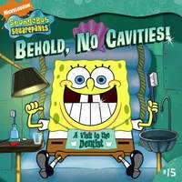 Behold, No Cavities! : A Visit to the Dentist