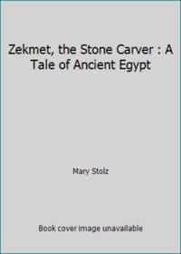 Zekmet, the Stone Carver: A Tale of Ancient Egypt
