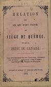RELATION DE CE QUI S'EST PASSE AU SEIGE DE QUEBEC, ET DE LA PRISE DU CANADA: par une Religieuse de l'Hopital General de Quebec: addressee a une Commanaute de son Ordre en France