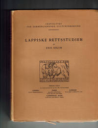 Lappiske Rettsstudier [Lappische Rechtsstudien]. Instituttet vor Sammenlignende Kulturforsking, Serie A, XXIV. by Solem, Erik - 1933