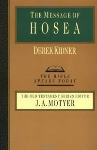 The Message of Hosea (The Bible Speaks Today)