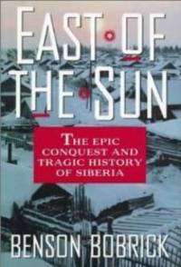 image of East of the Sun: The Epic Conquest and Tragic History of Siberia