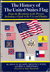 The History of the United States Flag. From the Revolution to the Present, including a Guide to...