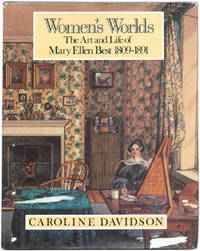 Women's Worlds: The Art and Life of Mary Ellen Best, 1809-1891.