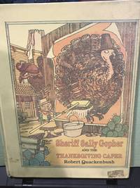 Sheriff Sally Gopher and the Thanksgiving Caper by Quackenbush, Robert M - 1982