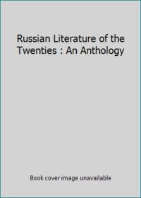 Russian Literature of the Twenties: An Anthology (English and Russian Edition)