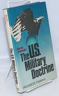 The U.S. Military Doctrine. Translated from the Russian by Dmitry Belyavsky by Trofimenko, Genrikh - 1986