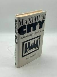 Maximum City The Biography of New York