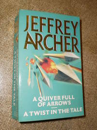 Omnibus - A Quiver Full of Arrows - A Twist in the Tale by Jeffrey Archer - Reprint 2003