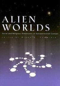 Alien Worlds: Social and Religious Dimensions of Extraterrestrial Contact