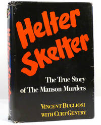 HELTER SKELTER : by Vincent Bugliosi, Curt Gentry - 1974