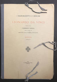 I Manoscritti e i Disegni di Leonardo Da Vinci dalla Fine del MCDXCIX al MDXIX by Da Vinci, Leonardo - 1949