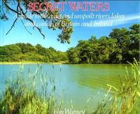 cover of Secret Waters: A guide to the quiet and unspoilt rivers, lakes and canals of Britain and Ireland