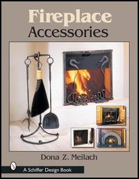 Fireplace Accessories by Dona Z. Meilach, - Utg. 2002