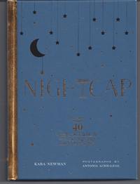 Nightcap: More than 40 Cocktails to Close Out Any Evening by Kara Newman - Signed First Edition - 2018 - from Brenner's Books - Rare & Collectable (SKU: 005213)