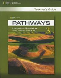 Pathways: Listening, Speaking, and Critical Thinking 3: Teacher's Guide