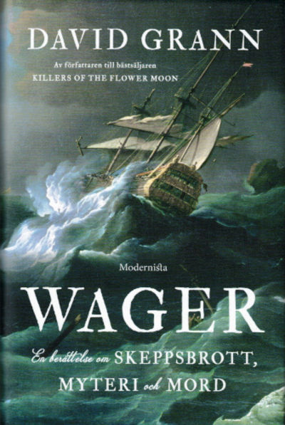 WAGER. En berättelse om skeppsbrott, myteri &…