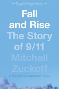 Fall and Rise : The Story Of 9/11 by Mitchell Zuckoff - 2019