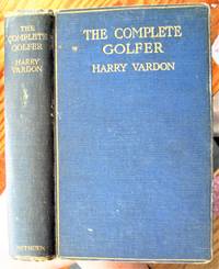 The Complete Golfer by Vardon, Harry - 1905