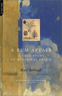 A Rum Affair : A True Story of Botanical Fraud