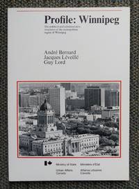 PROFILE:  EDMONTON.  THE POLITICAL AND ADMINISTRATIVE STRUCTURES OF THE METROPOLITAN REGION OF WINNIPEG. de Bernard, Andre; Leveille, Jacques; Lord, Guy.  Special Contribution by Charles Schmidt - 1975