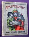 Apple Pie Alphabet and Other Stories
