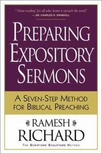 Preparing Expository Sermons : A Seven-Step Method for Biblical Preaching de Ramesh Richard - 2001