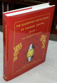 image of The Illustrated Encyclopedia of Railroad Lighting: Volume 1 - The Railroad Lantern