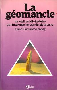 La gÃ©omancie  un vieil art divinatoire qui interroge les esprits de la terre by Hamaker-Zondag Karen - 1981