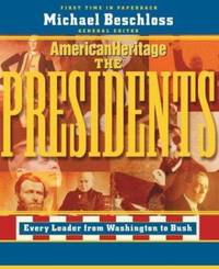 The Presidents : Washington to Bush by Michael R. Beschloss - 2003