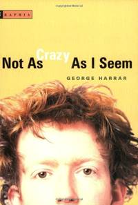 Not As Crazy As I Seem by Harrar, George