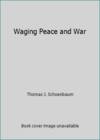 Waging Peace and War