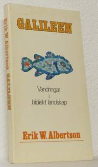 Galileen. Vandringar i bibliskt landskap.
