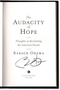 The Audacity of Hope: Thoughts On Reclaiming The American Dream. by OBAMA, Barack - 2006.