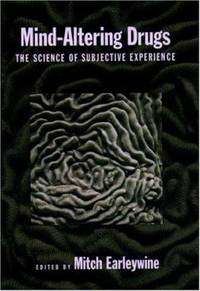 Mind-Altering Drugs : The Science of Subjective Experience