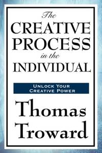 The Creative Process in the Individual: A Philosophical Study of Mind and Creative Law