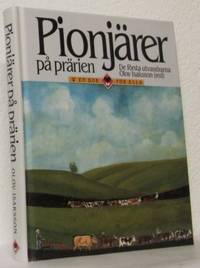 Pionjärer på prärien. De första svenska…