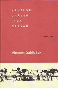 Känslor gräver inga gravar.