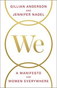 We: A Manifesto for Women Everywhere by Nadel, Jennifer