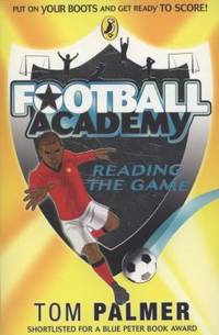 Football Academy: Reading the Game by Palmer, Tom - 2009