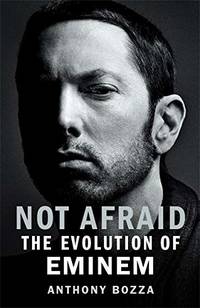 Not Afraid: The Evolution of Eminem