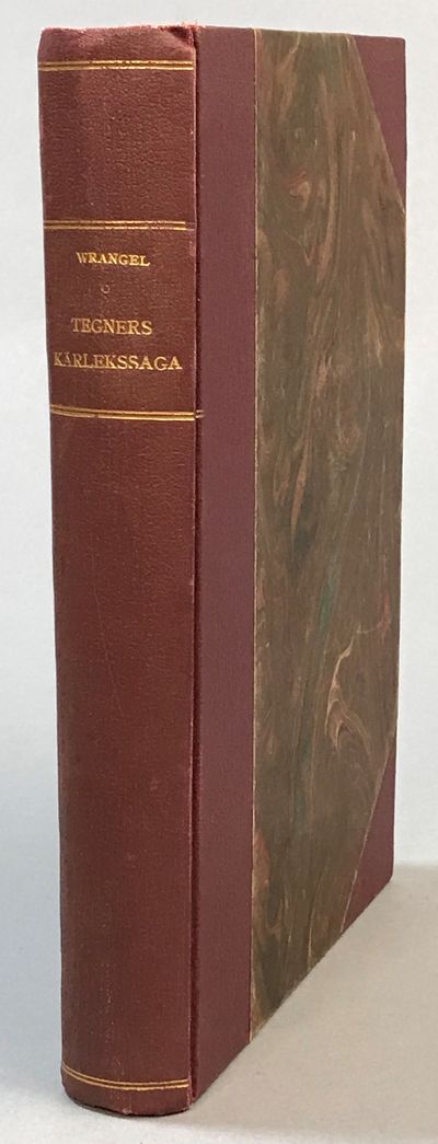 Tegnérs kärlekssaga. Den Myhrmanska kretsen och…