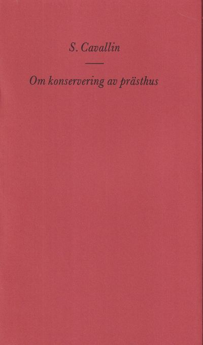 Om konservering av prästhus. [Utg. av] CWK…