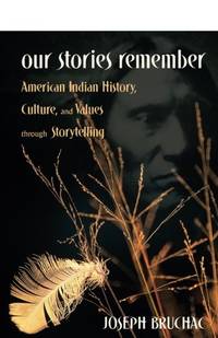 Our Stories Remember: American Indian History, Culture, and Values through Storytelling