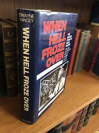 WHEN HELL FROZE OVER by Yancey, Dwayne - 1988