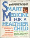 Smart Medicine for a Healthier Child: A Practical A-To-Z Reference to Natural and Conventional Treatments for Infants & Children