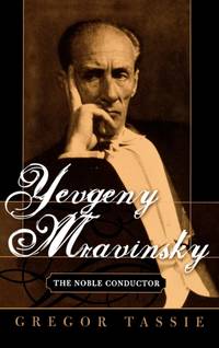 Yevgeny Mravinsky : The Noble Conductor