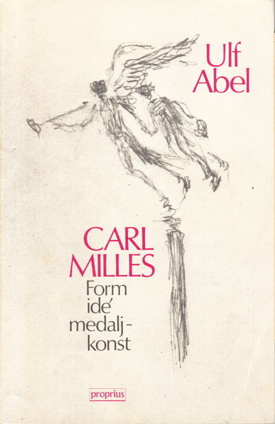 Carl Milles – Form, idé, medaljkonst. Carl Milles…