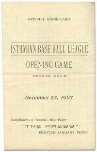 Official Score Card; Isthmian Base Ball League Opening Game, Season 1907-8. December 22, 1907